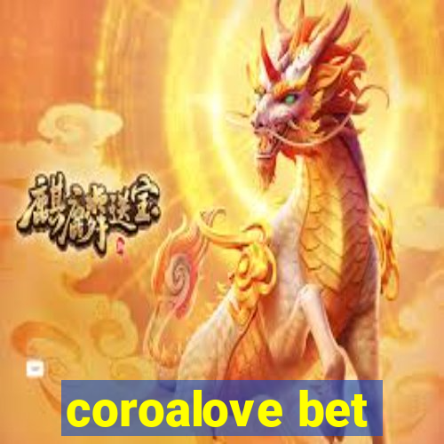 coroalove bet